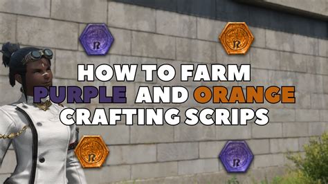 purple crafter scrip farming.